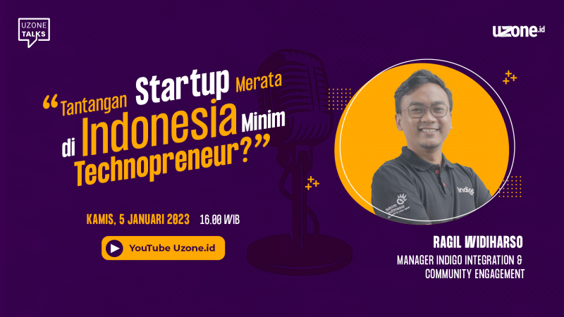 Uzone Talks: Tantangan Startup Merata di Indonesia, Minim Technopreneur? Uzone Talks: Tantangan Startup Merata di Indonesia, Minim Technopreneur?
