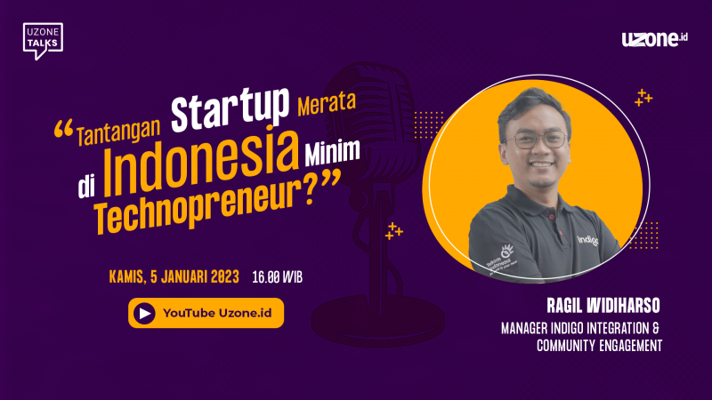 Uzone Talks: Tantangan Startup Merata di Indonesia, Minim Technopreneur?