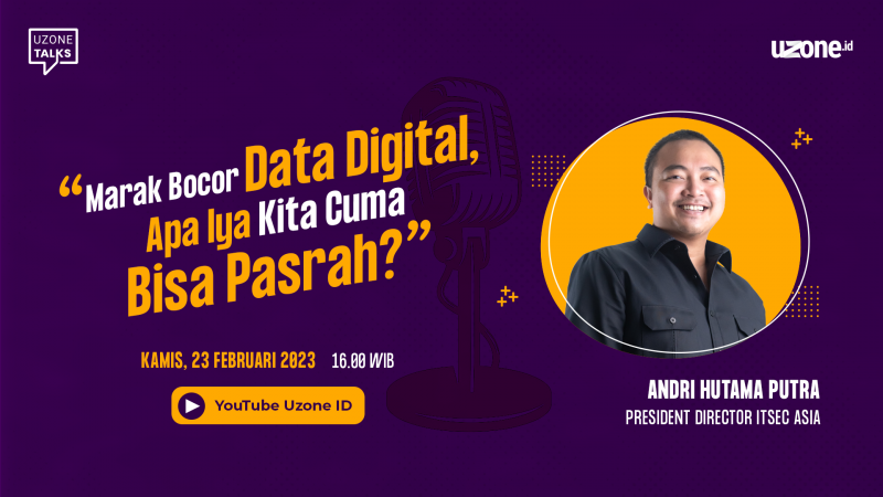 Uzone Talks: Marak Bocor Data Digital, Apa Iya Kita Cuma Bisa Pasrah?