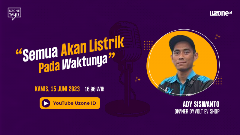 Uzone Talks: Semua Akan Listrik Pada Waktunya