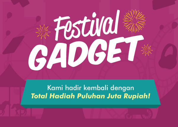 Festival Gadget Kembali Hadir, Hadiahnya Mulai HP Hingga SmartTV