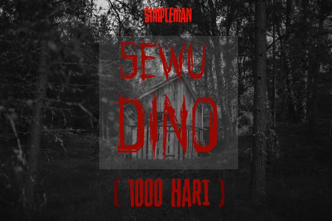 Sewu Dino, Cerita dari SimpleMan yang Lebih Seram dari KKN di Desa Penari Sewu Dino, Cerita dari SimpleMan yang Lebih Seram dari KKN di Desa Penari