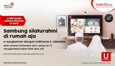 IndiHome Hadirkan Program e-Sungkeman, Layanan Video Conference Bebas Kuota