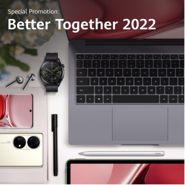2022, Huawei dengan Program Better Together yang Tawarkan Penawaran Menarik