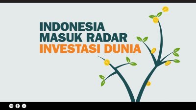 Indonesia Masuk Radar Investasi Dunia