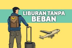 Tips Liburan Tanpa Harus Membebani Tubuh 