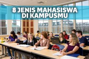 8 Jenis Mahasiswa Unik yang Selalu Ada di Tiap-Tiap Kampus 