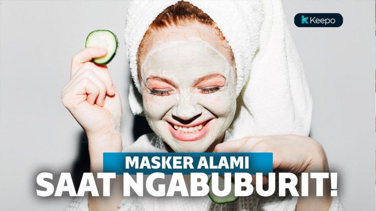 Bosan Saat Ngabuburit? Coba 5 Masker Alami Ini Untuk Kembalikan Nutrisi Kulit