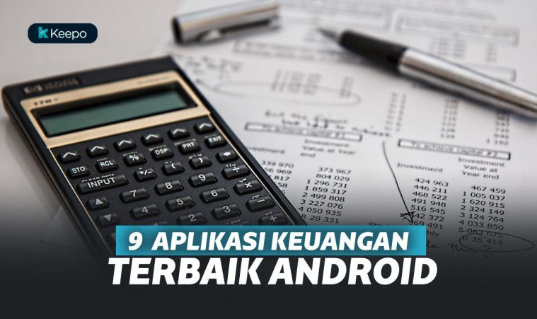 9 Aplikasi Pengatur Keuangan Terbaik, Bikin Kamu Lebih Bijak Mengatur Anggaran