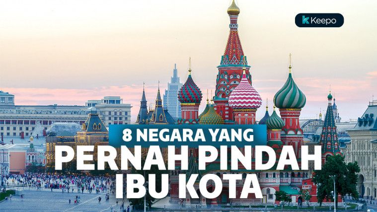Tak Cuma Indonesia, 8 Negara Ini Juga Pernah Pindahkan Ibu Kotanya!