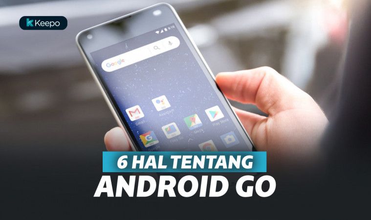 Ini Nih 6 Hal Tentang HP Android Go yang Perlu Kamu Tahu! Ini Nih 6 Hal Tentang HP Android Go yang Perlu Kamu Tahu!