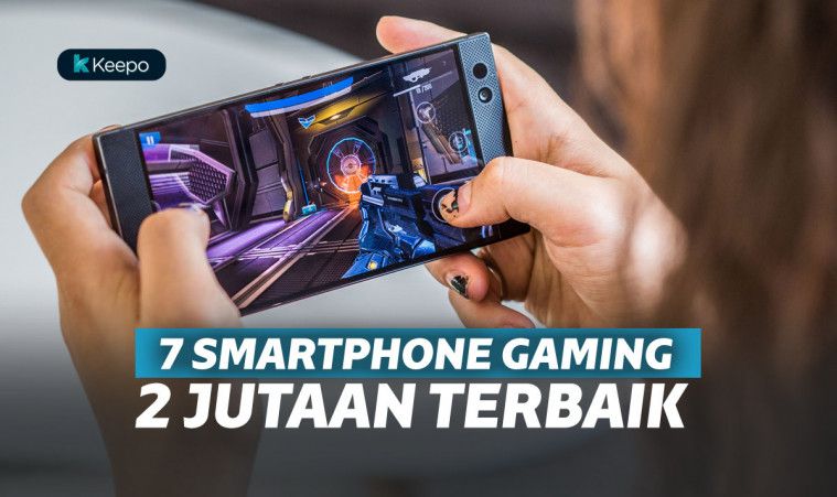 7 Smartphone Gaming 2 Jutaan Terbaik 2019, Buat Kamu yang Hobi Main Game