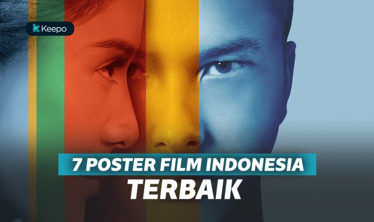 7 Poster Film Indonesia Terbaik. Benar-benar Mewakili Filmnya! 7 Poster Film Indonesia Terbaik. Benar-benar Mewakili Filmnya!