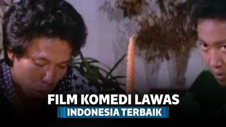 5 Film Komedi Lawas Indonesia Terlaris yang Mampu Mengocok Perut Penonton