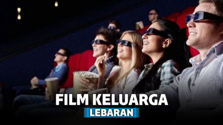 7 Film Keluarga Terbaik yang Cocok Ditonton Saat Lebaran