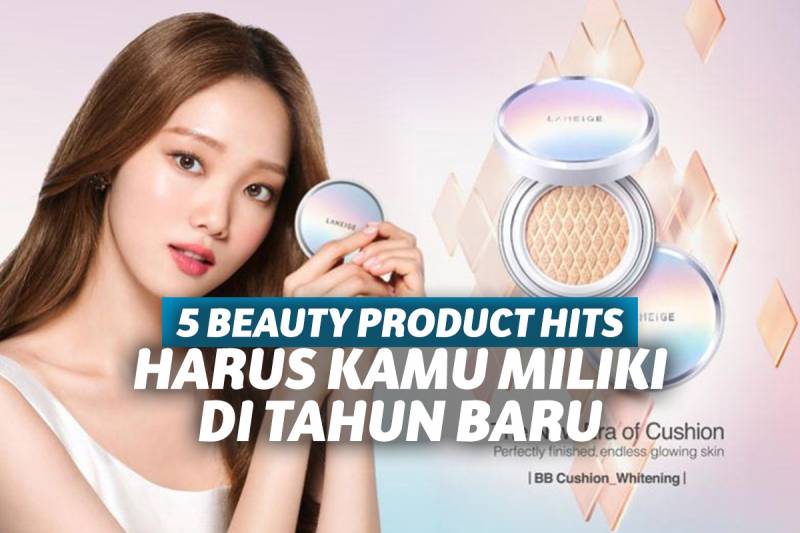 5 Beauty Product Hits yang Harus Kamu Miliki di Tahun Baru