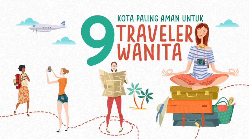 Inforafik: 9 Kota Paling Aman untuk Traveler Wanita Inforafik: 9 Kota Paling Aman untuk Traveler Wanita
